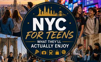 NYC for Teens — What They'll Actually Enjoy