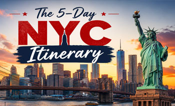 The 5-Day NYC Itinerary: First-Timer’s Dream
